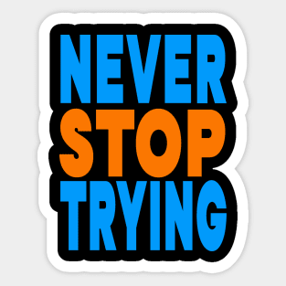 Never stop trying Sticker